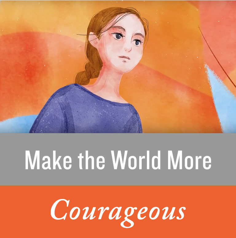 Make the World More Courageous
