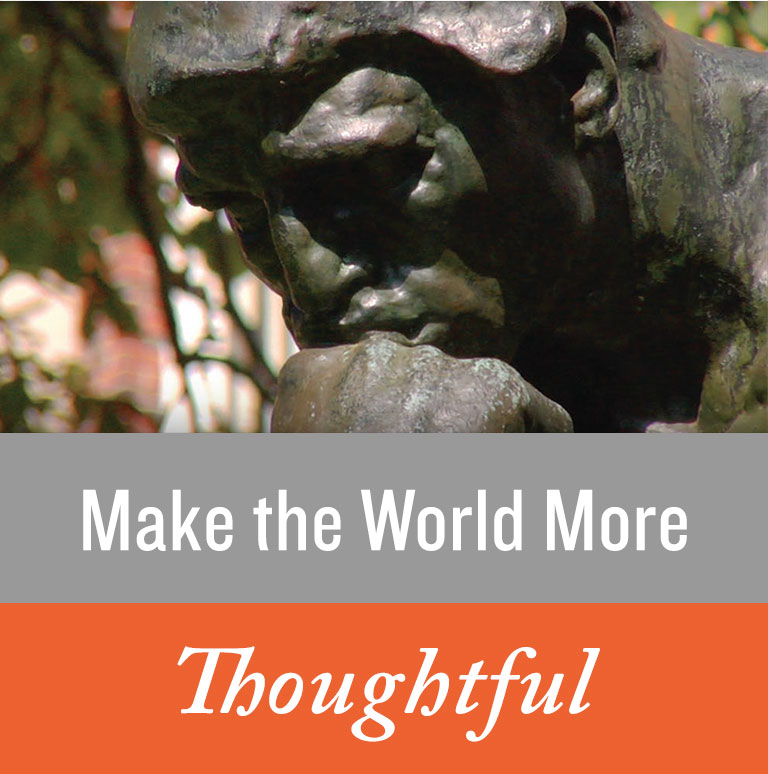 Make the World More Thoughtful
